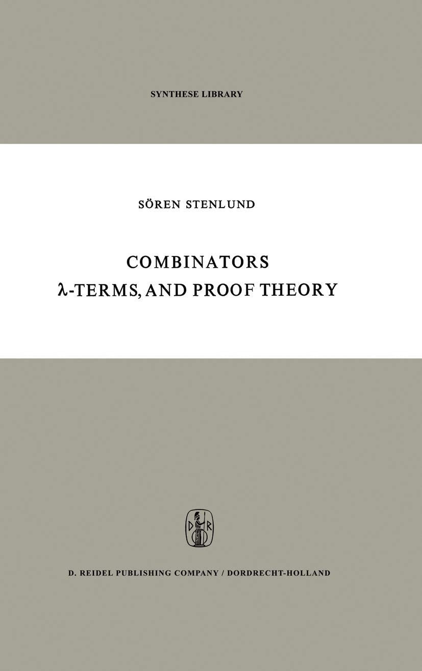 Combinators, Terms and Proof Theory: A Comprehensive Guide