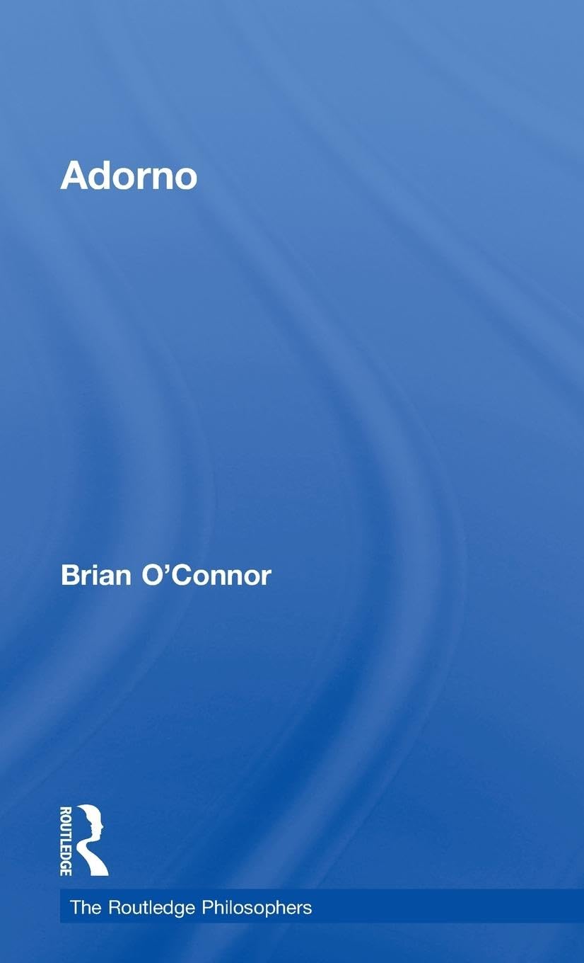 Adorno: A Comprehensive Exploration of His Philosophical Ideas