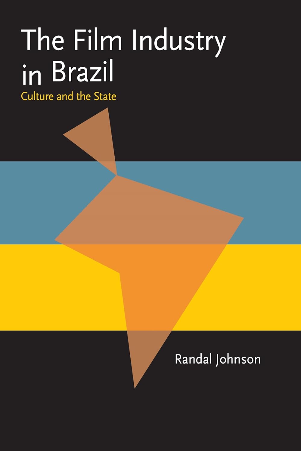 The Film Industry in Brazil: Culture and the State Insights