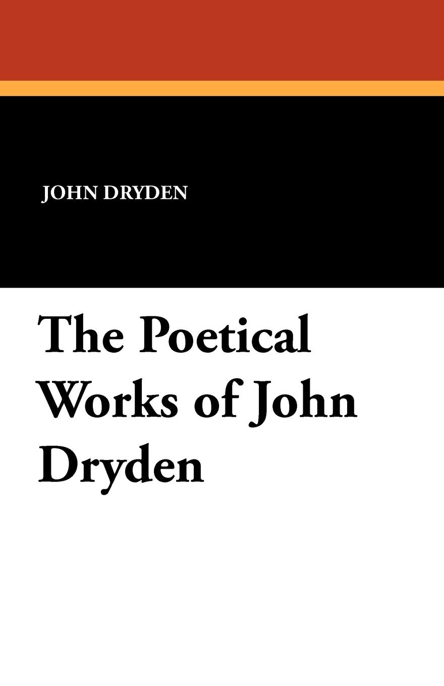 The Poetical Works of John Dryden - A Timeless Literary Treasure