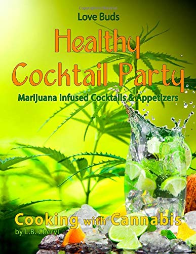 Love Buds Cocktail Party: Healthy Marijuana Infused Drinks & Snacks