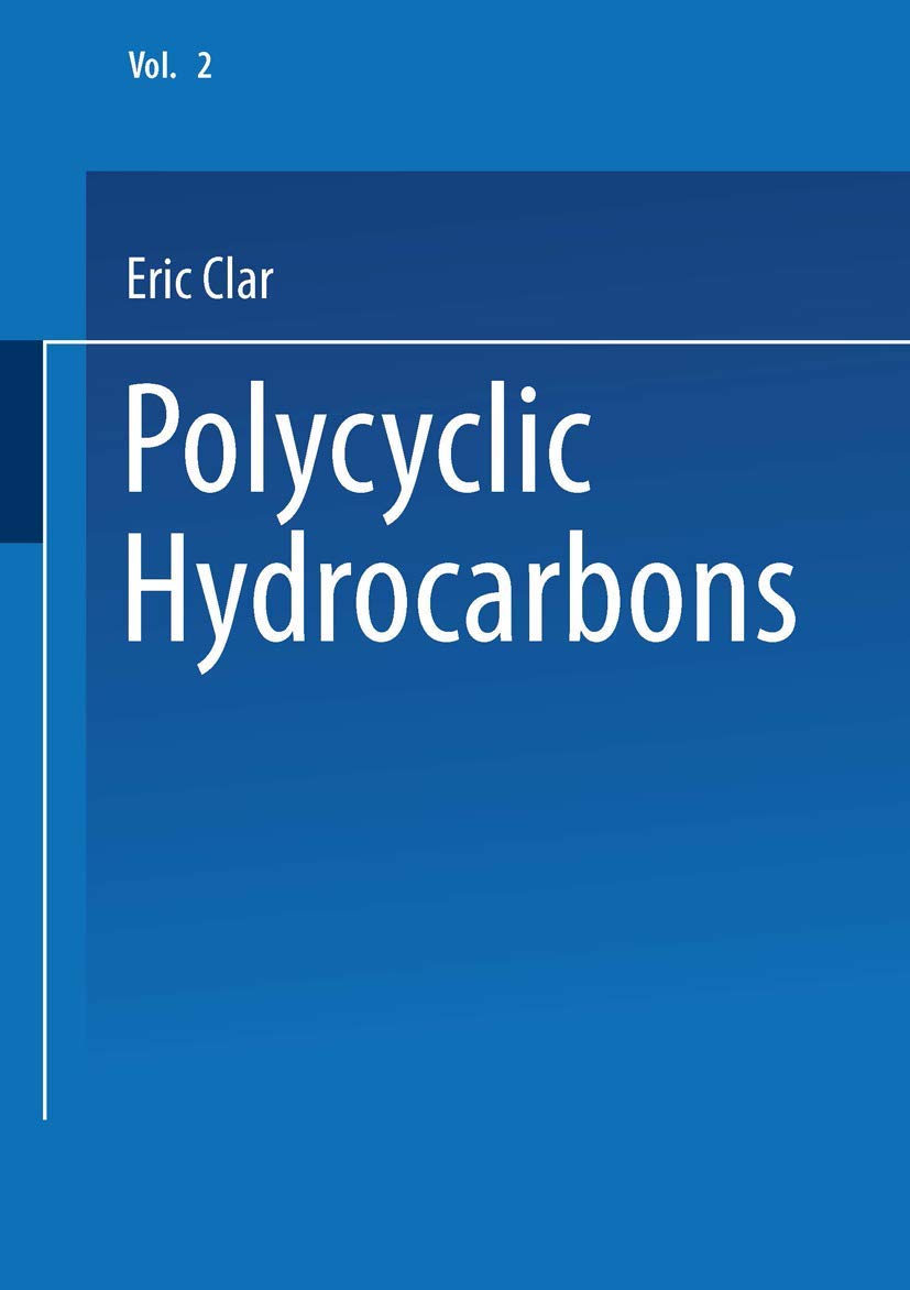 Polycyclic Hydrocarbons: Volume 2 - A Comprehensive Guide