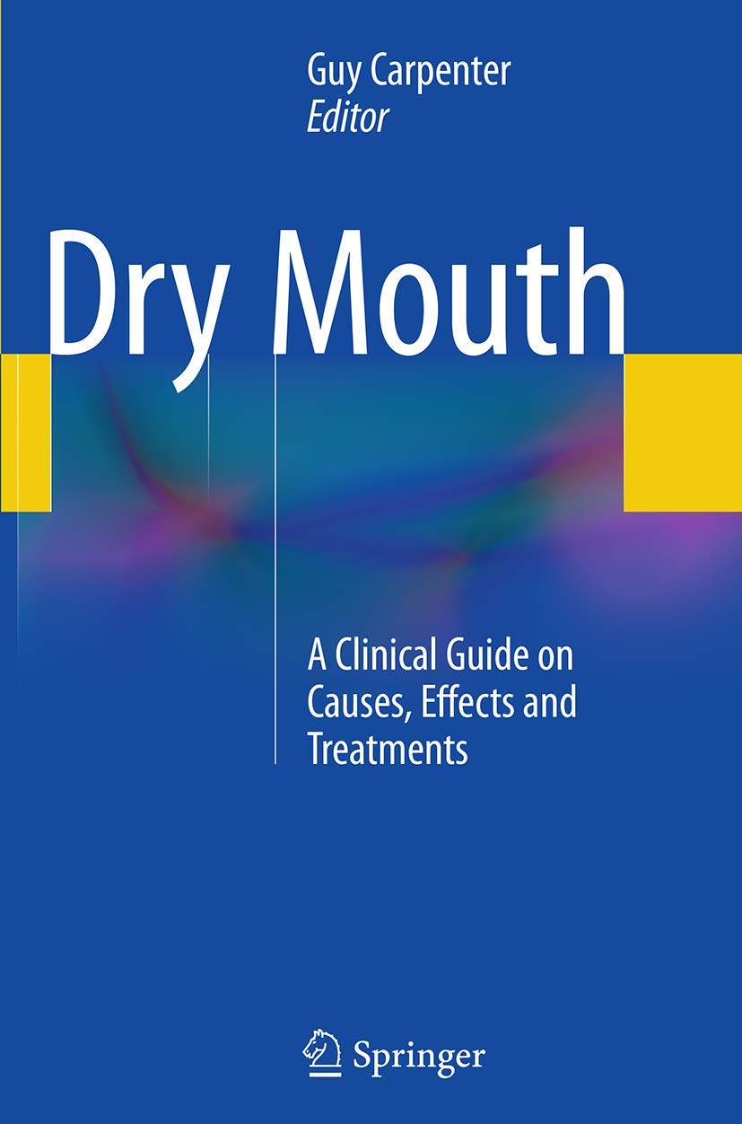 Dry Mouth Clinical Guide on Causes Effects and Treatments Review