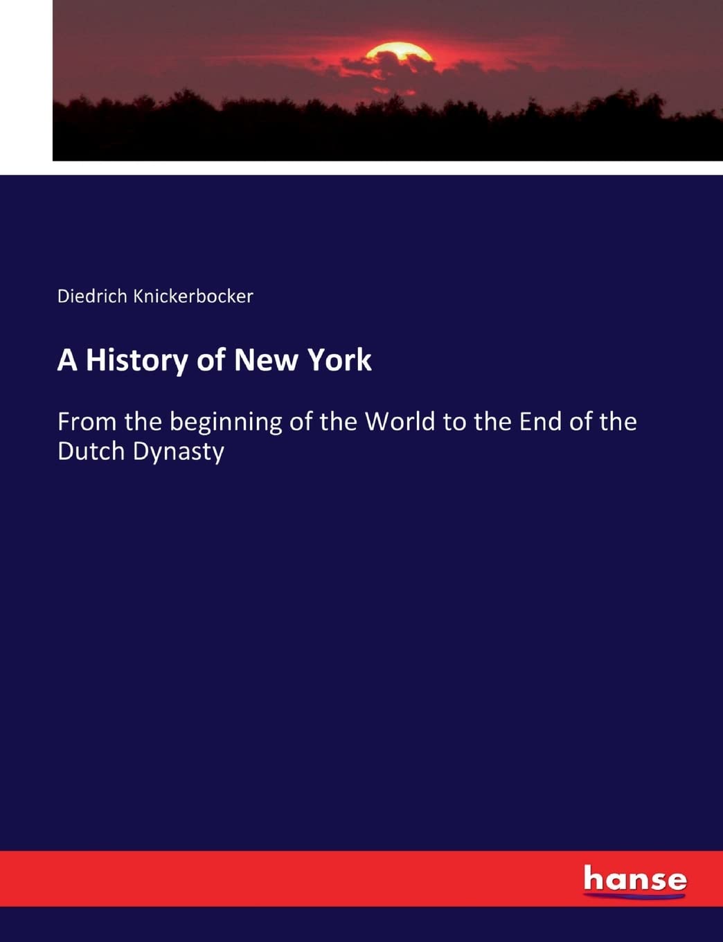 A History of New York: From the Beginning to Dutch Dynasty