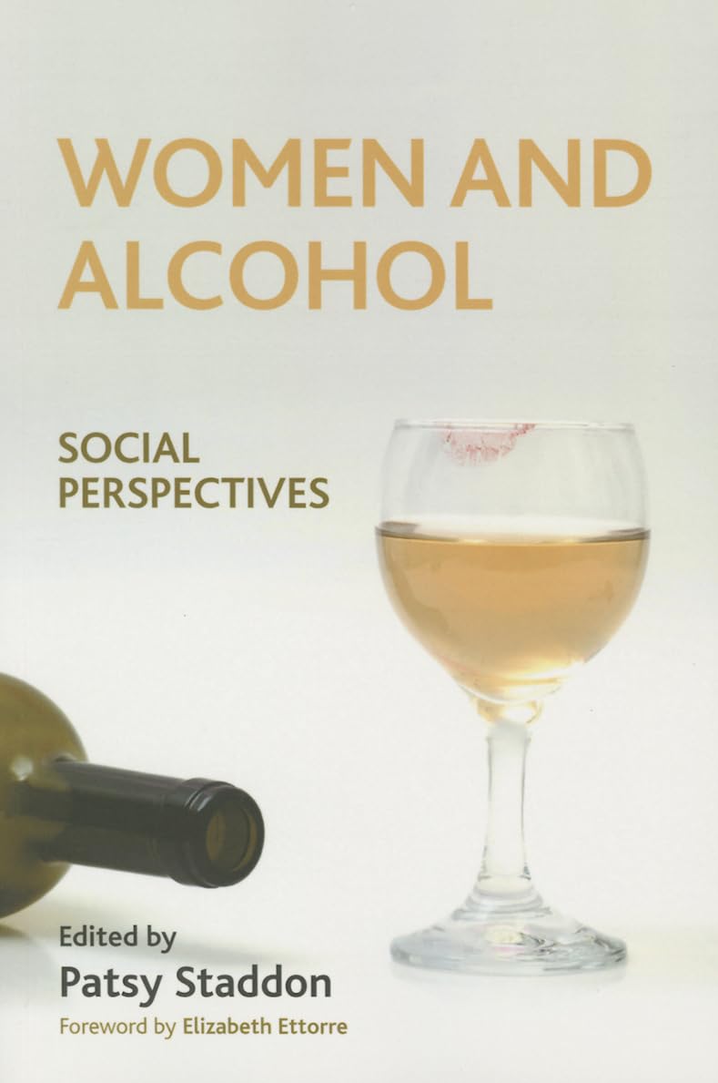 Women and Alcohol: Social Perspectives by Patsy Staddon Review
