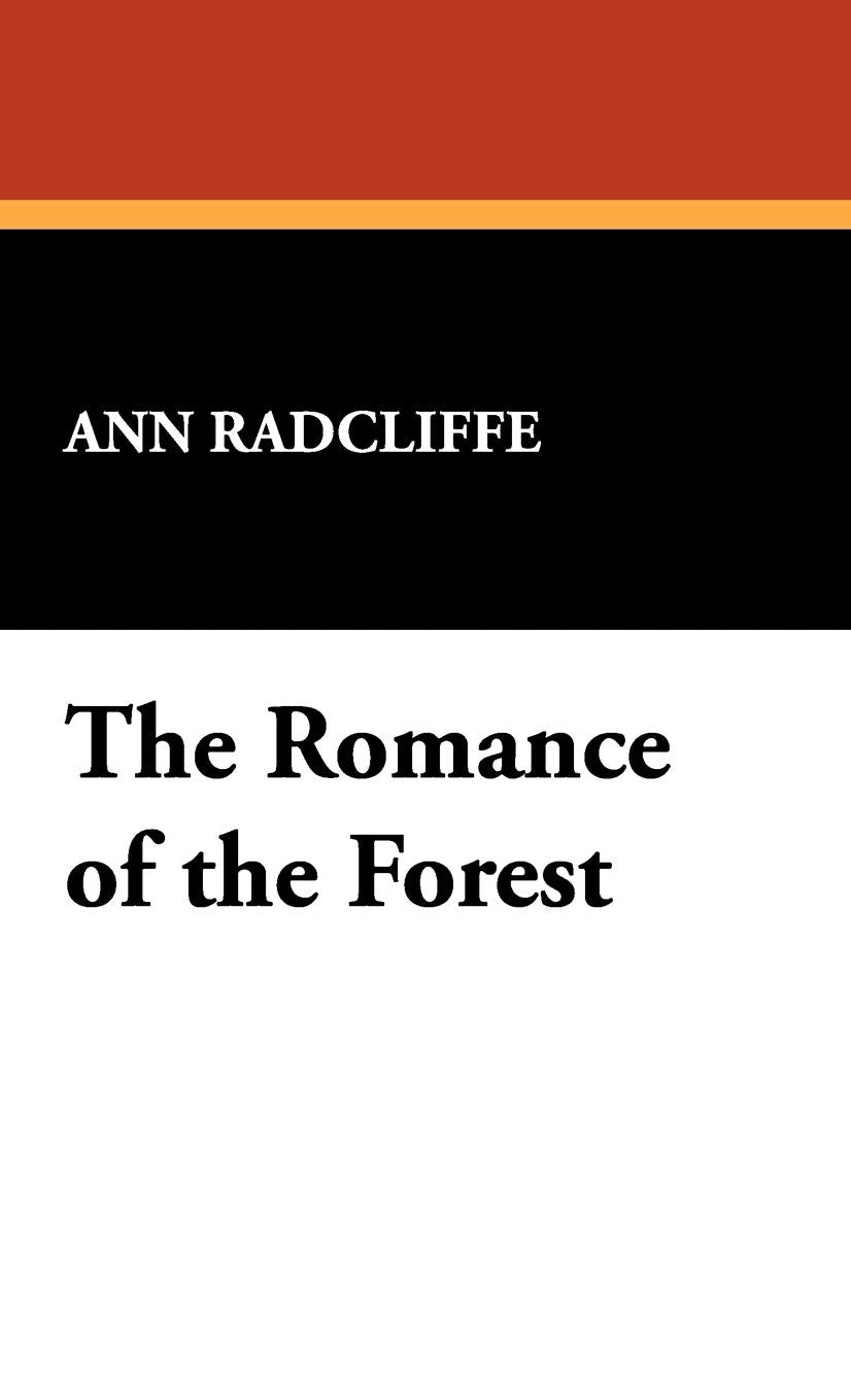 The Romance of the Forest by Ann Ward Radcliffe - A Captivating Tale