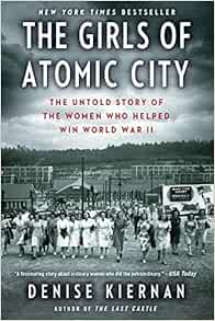 The Girls of Atomic City: Untold Story of WWII Women Heroes