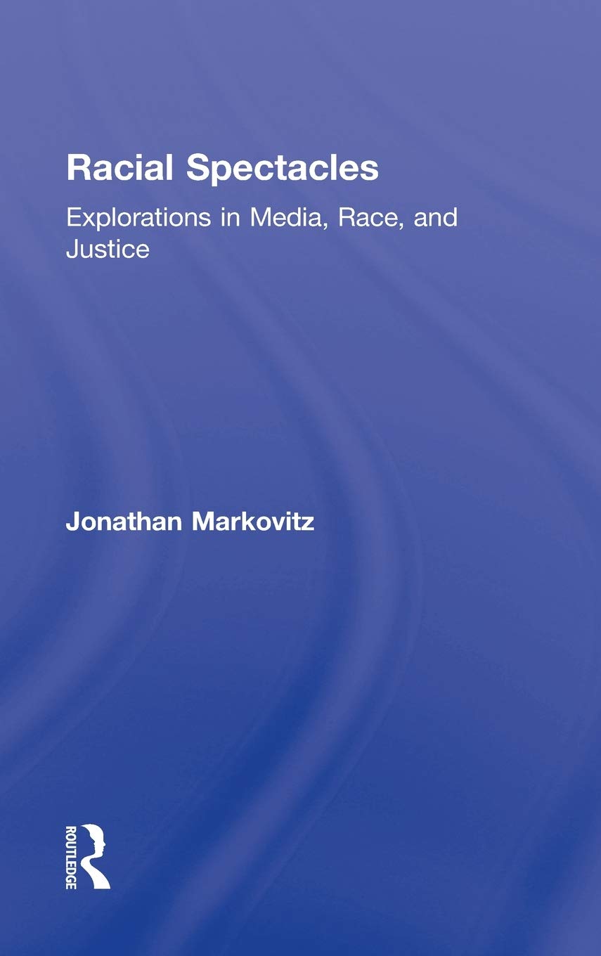 Racial Spectacles by Jonathan Markovitz - A Critical Examination