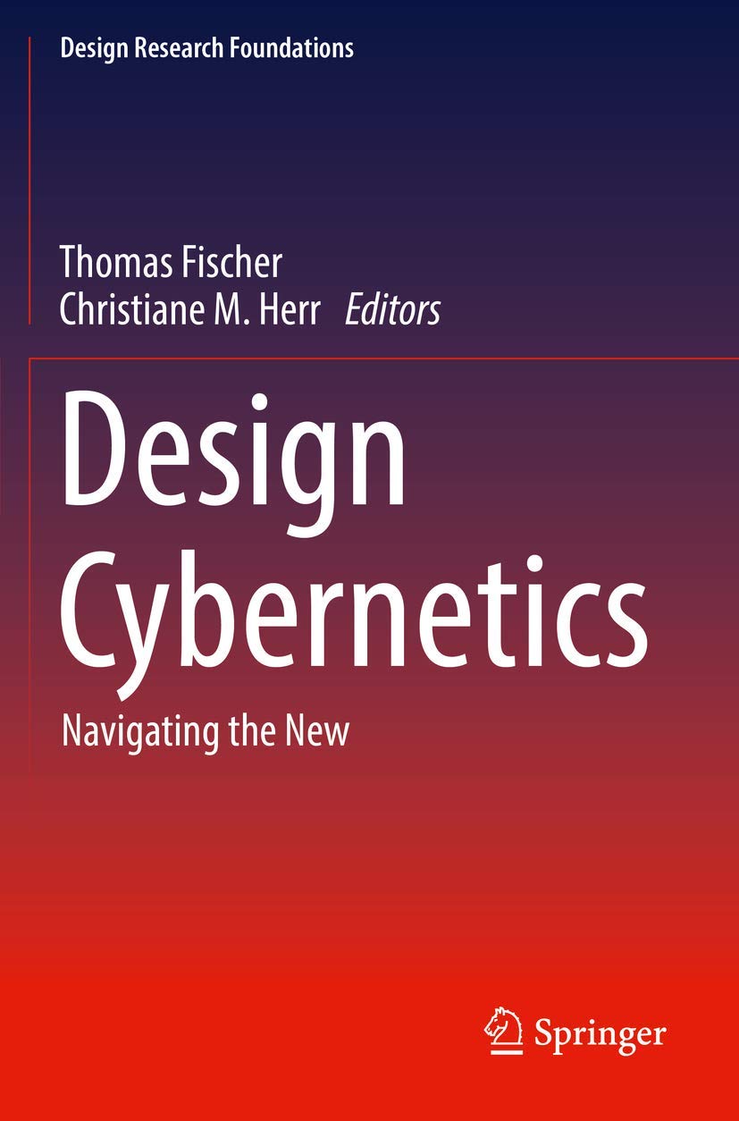 Design Cybernetics: Navigating the New in Design Research Foundations