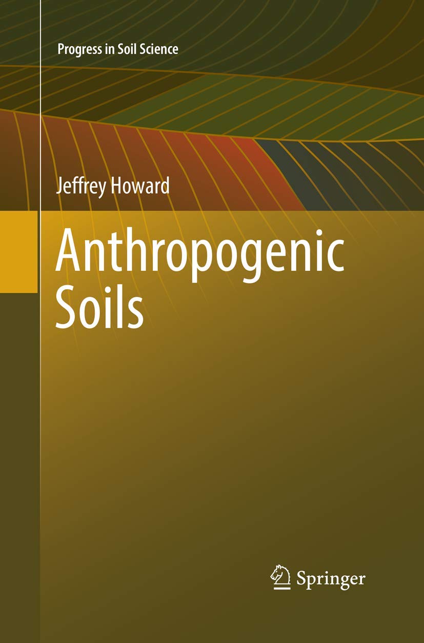 Anthropogenic Soils: A Comprehensive Guide to Soil Science