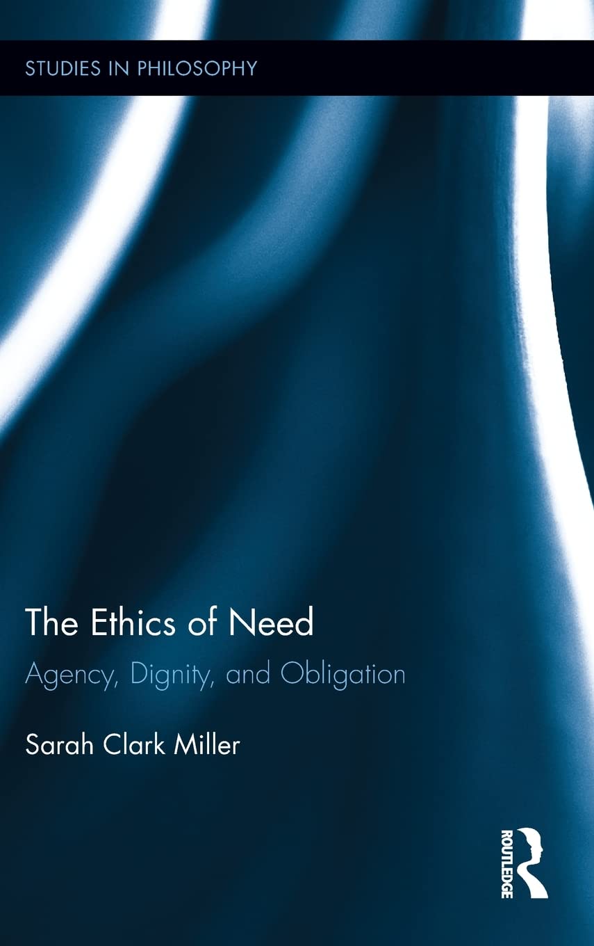 The Ethics of Need: A Comprehensive Study in Philosophy