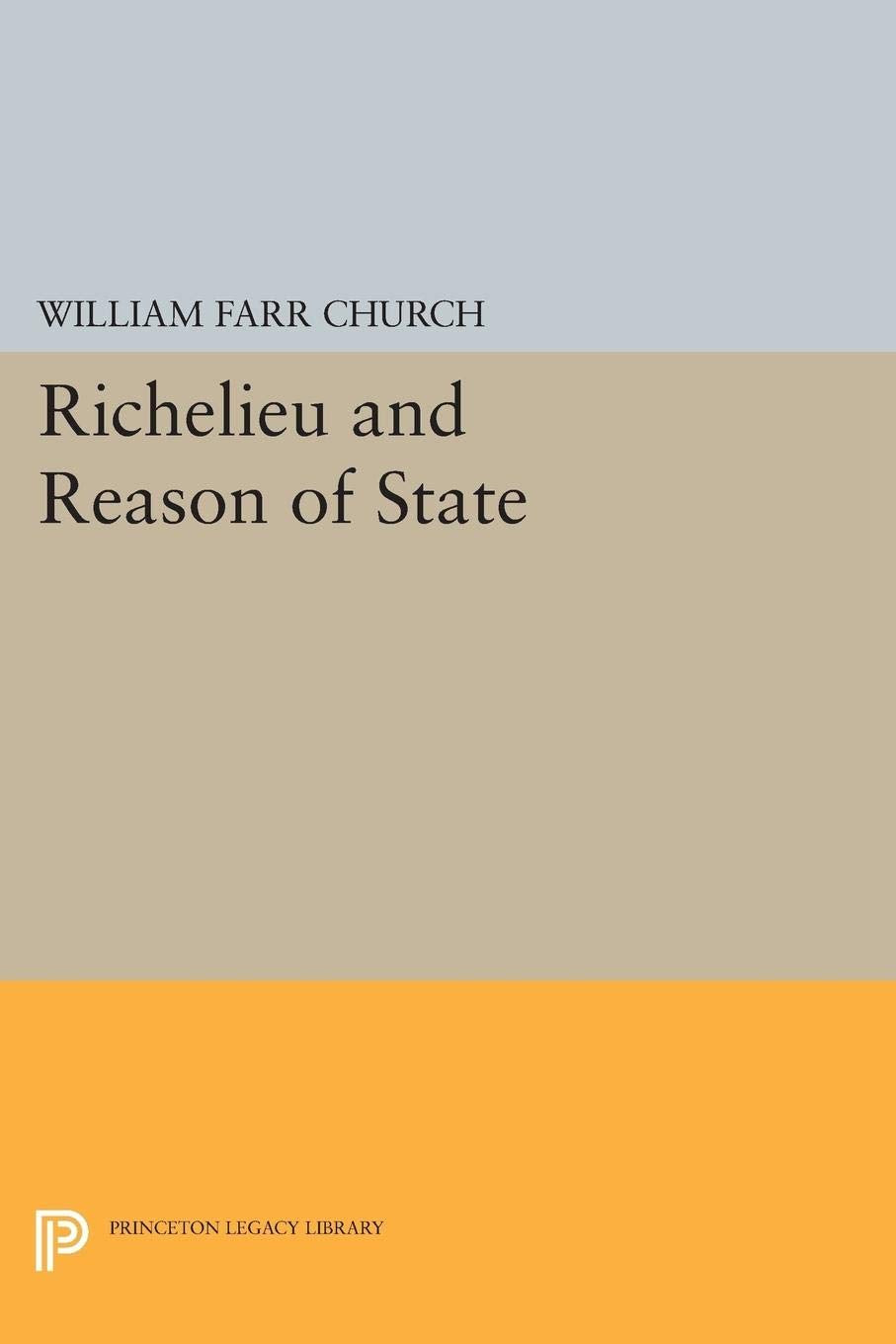 Richelieu and Reason of State by William Farr Church - A Deep Dive