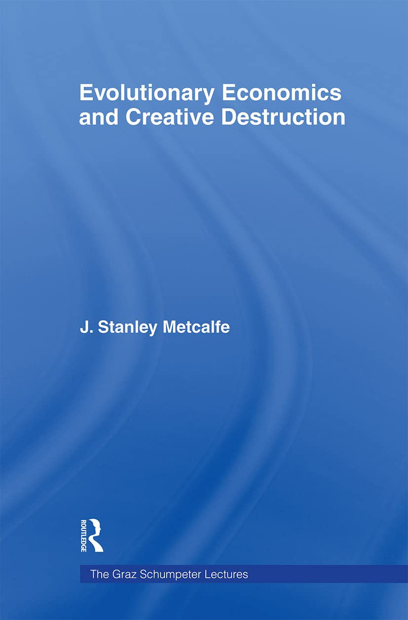 Evolutionary Economics and Creative Destruction Insights Unveiled