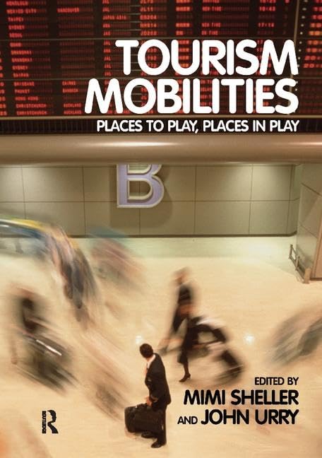 Tourism Mobilities: Exploring the Dynamics of Travel and Movement