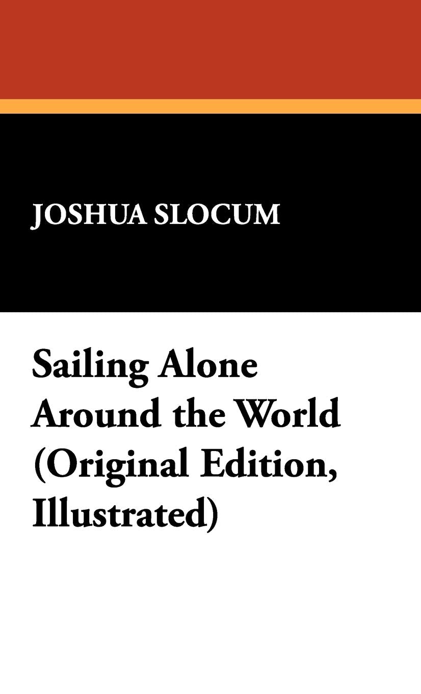 Sailing Alone Around the World by Joshua Slocum - A Timeless Adventure