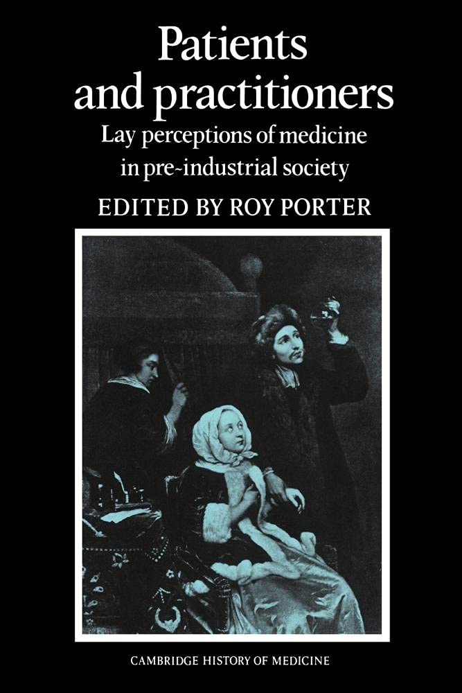 Patients and Practitioners: Lay Perceptions of Medicine in History