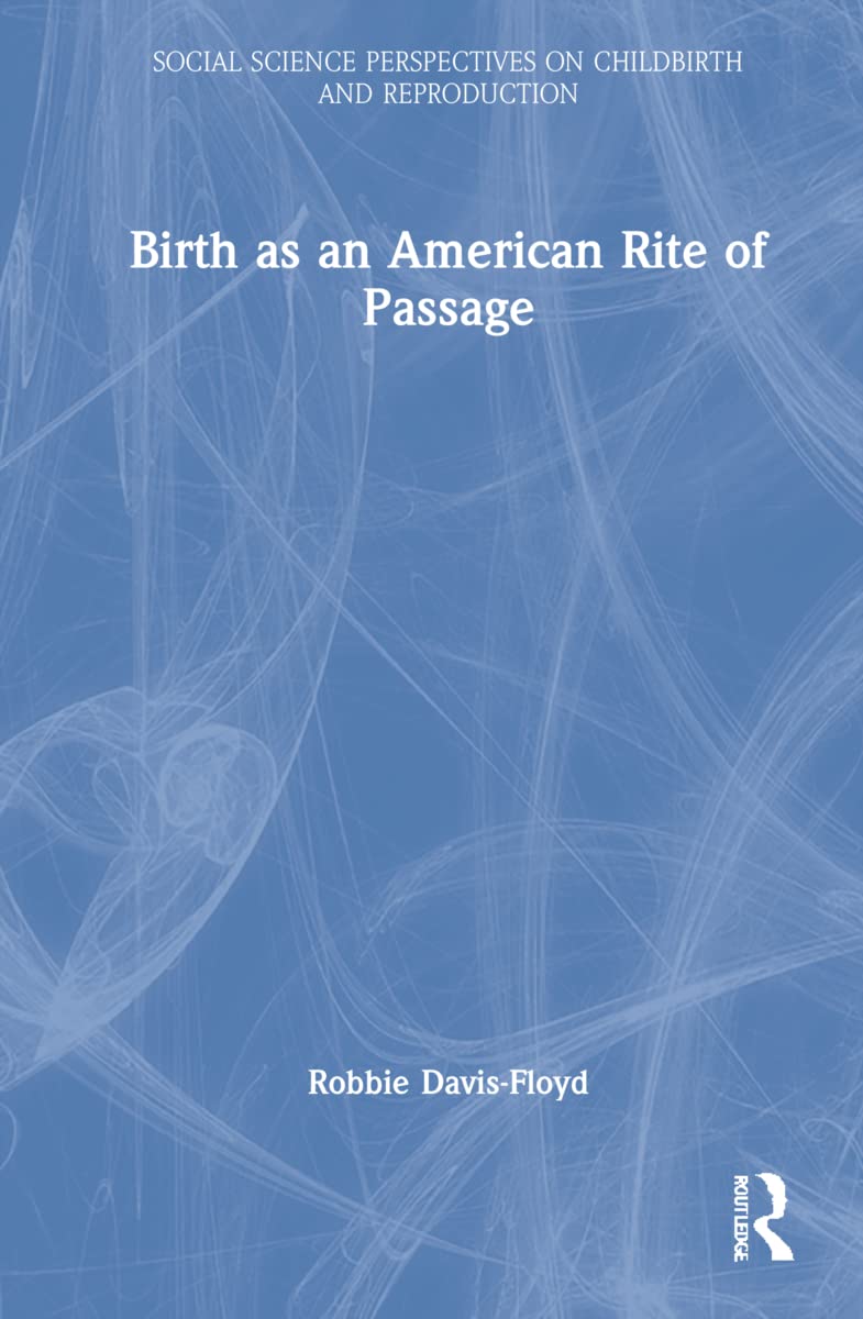 Birth as an American Rite of Passage: A Deep Dive into Childbirth