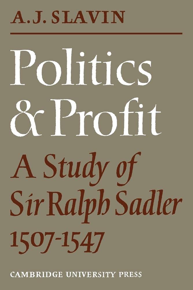Politics and Profit: A Study of Sir Ralph Sadler Insights