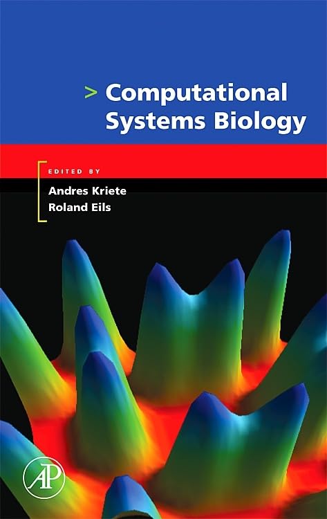 Computational Systems Biology by Andres Kriete and Roland Eils