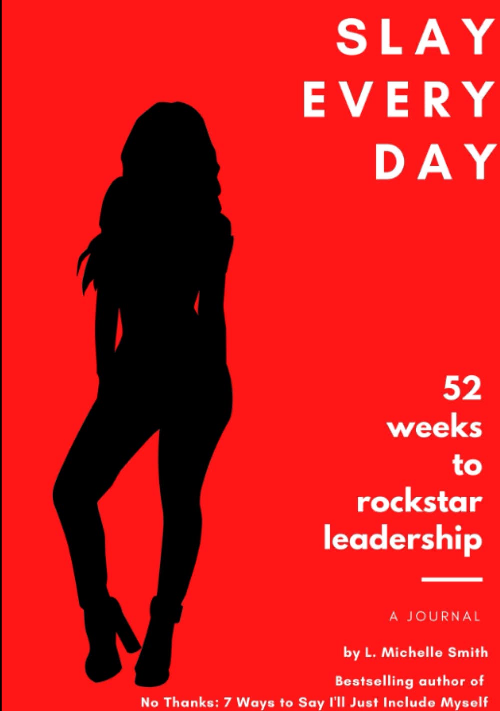 Slay Every Day: 52 Weeks to Rockstar Leadership Guidebook