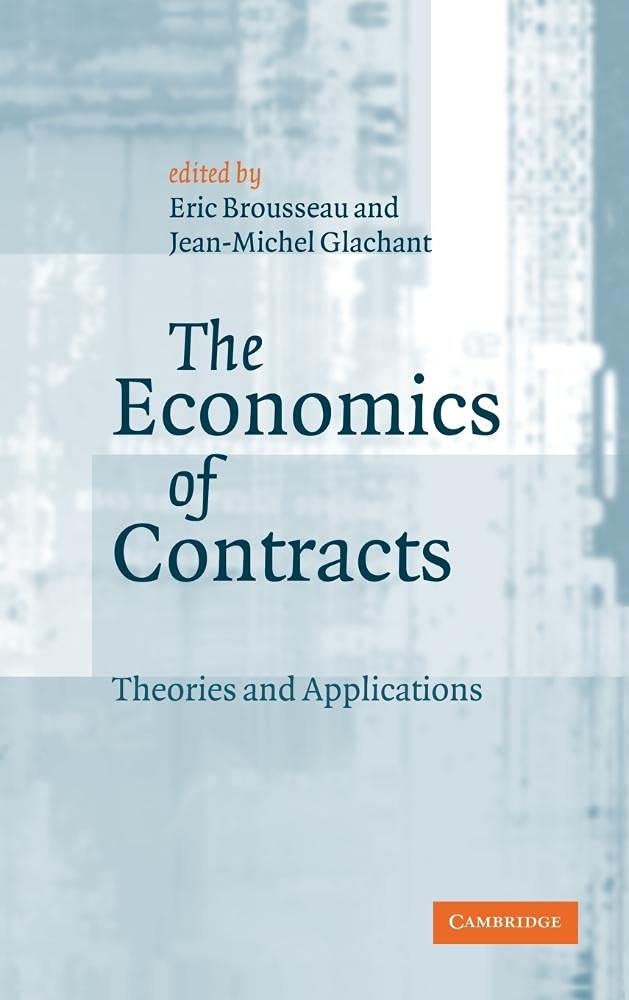 The Economics of Contracts: Theories and Applications Review