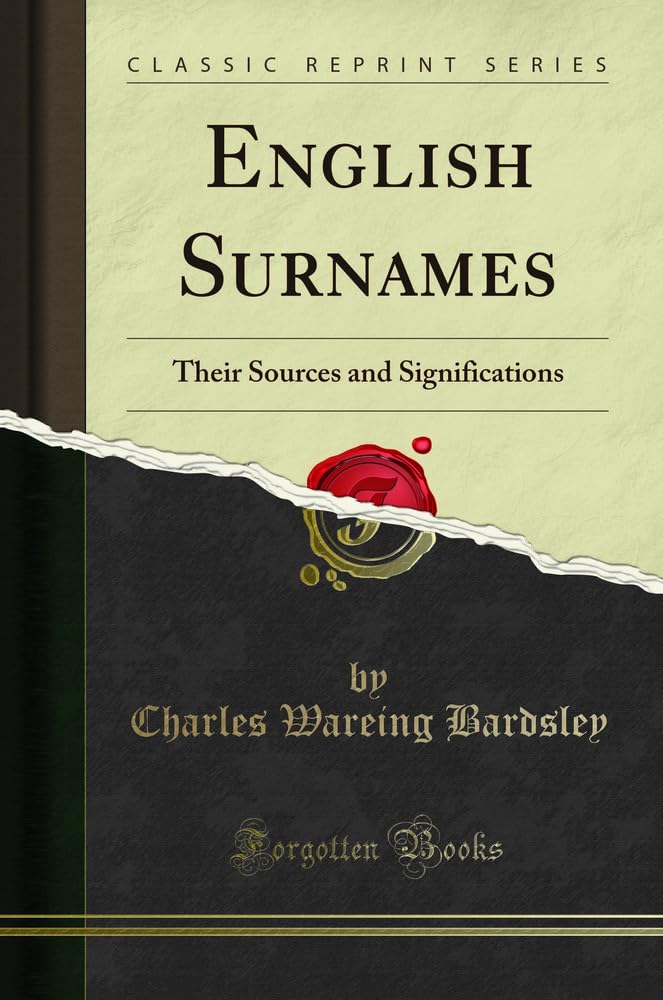 English Surnames Classic Reprint by Charles Wareing Endell Bardsley