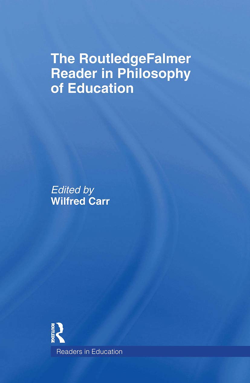 The RoutledgeFalmer Reader in the Philosophy of Education Review