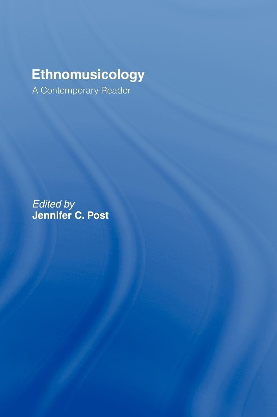 Ethnomusicology by Jennifer C. Post: A Comprehensive Guide