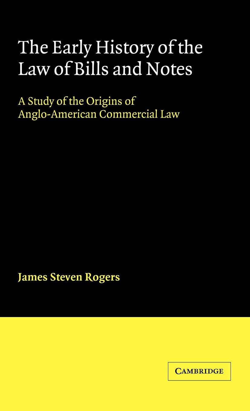 The Early History of the Law of Bills and Notes Explained