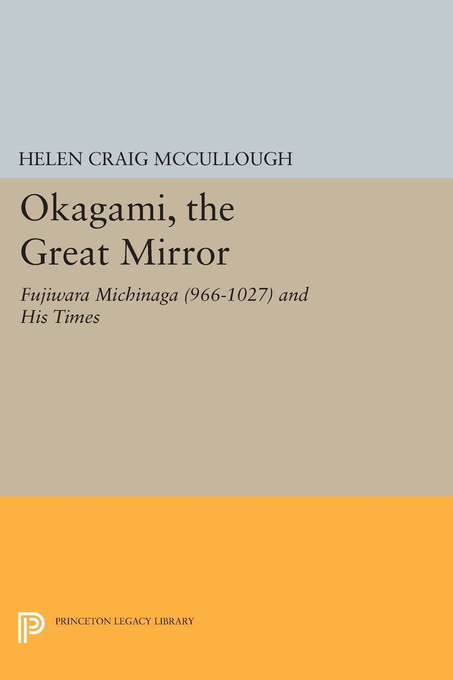 OKAGAMI, The Great Mirror: Fujiwara Michinaga and His Times