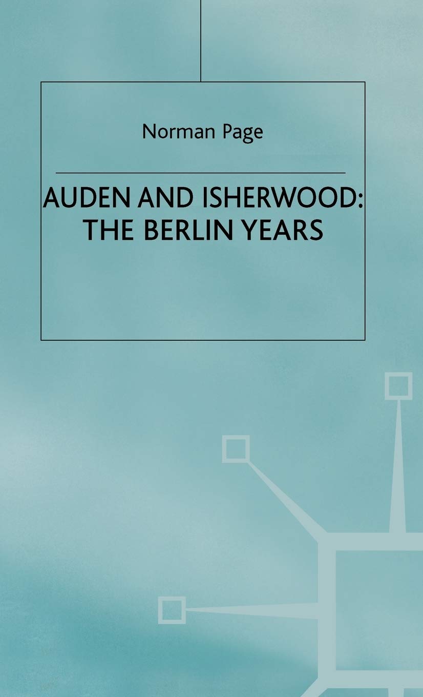 Auden and Isherwood: The Berlin Years - A Literary Exploration