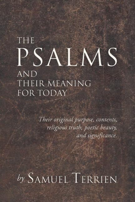 The Psalms and Their Meaning for Today: Exploring Their Significance