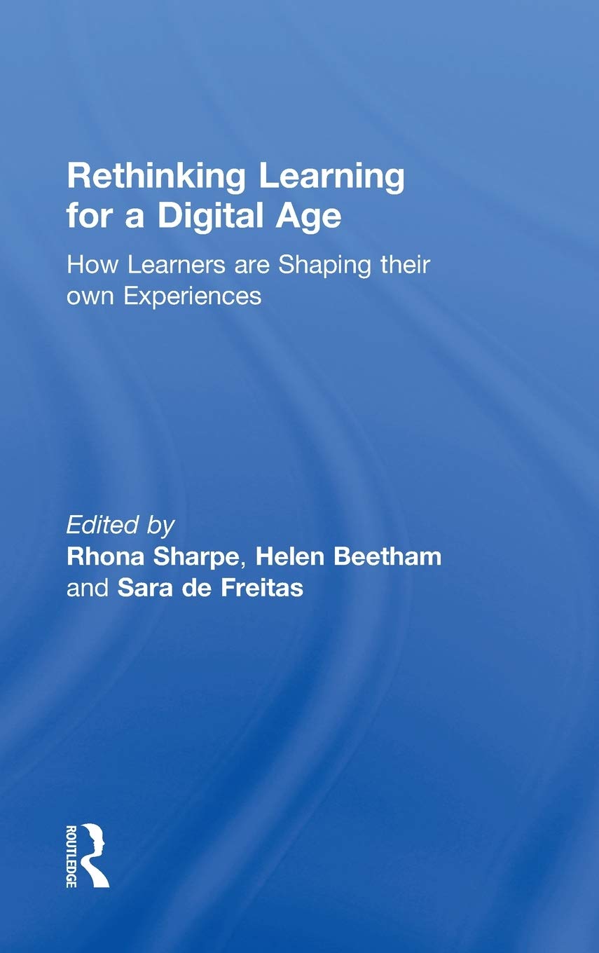 Rethinking Learning for a Digital Age: A Comprehensive Guide