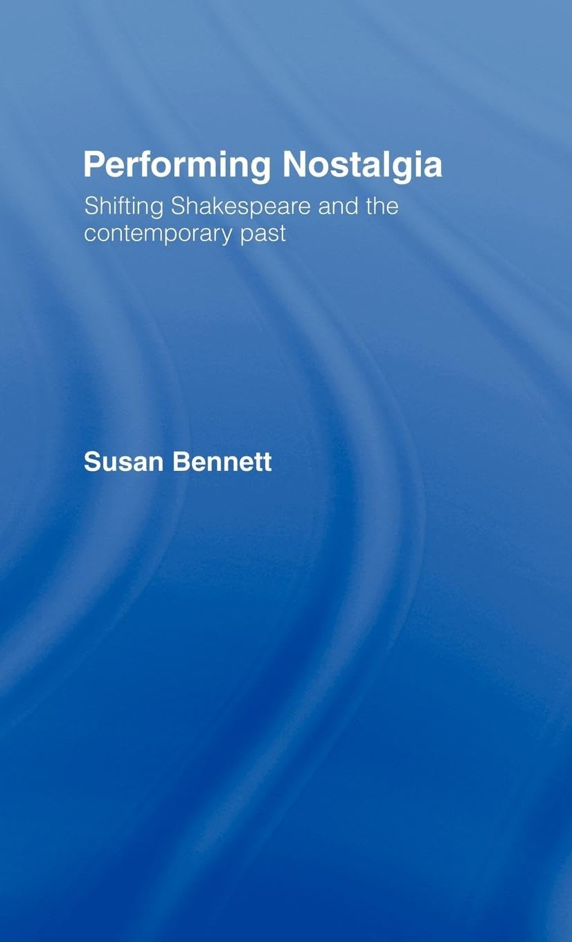 Shifting Shakespeare: Exploring Nostalgia in Contemporary Works