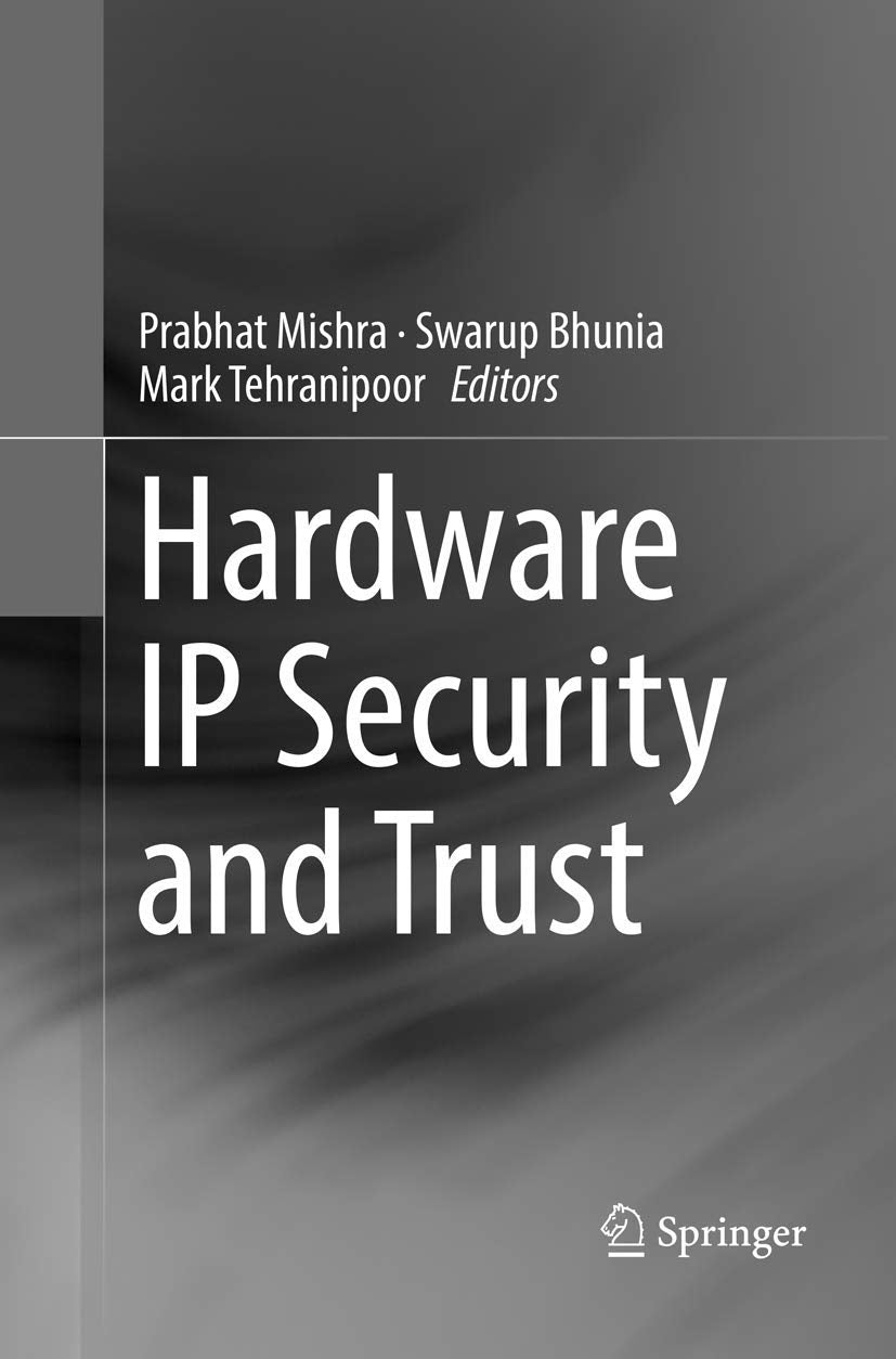 Hardware IP Security and Trust: A Comprehensive Guide for Engineers