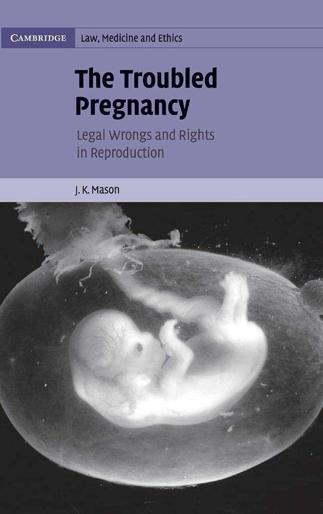 The Troubled Pregnancy: Legal Wrongs and Rights in Reproduction