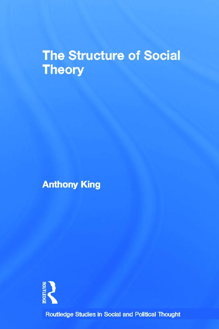 The Structure of Social Theory: Insightful Analysis of Society