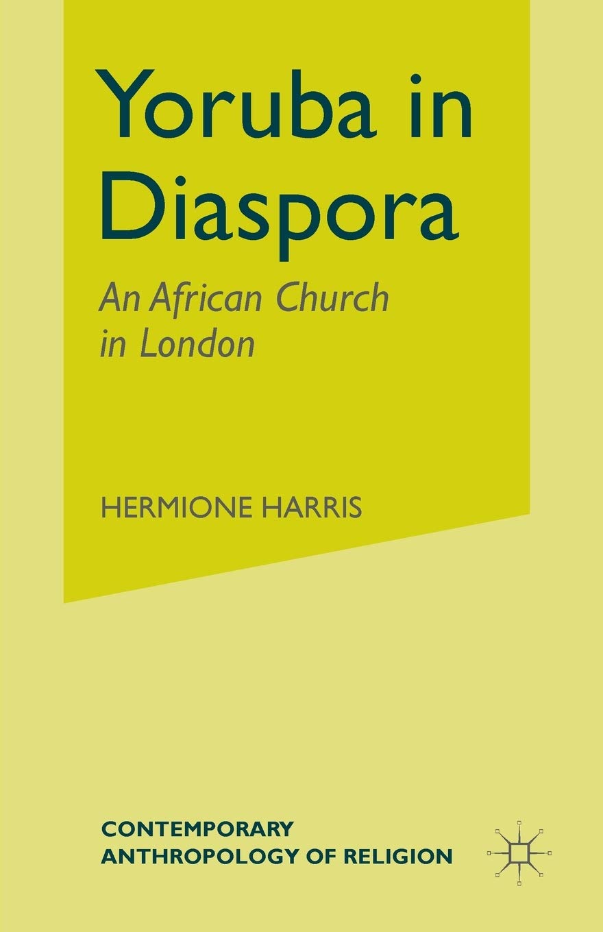 Yoruba in Diaspora: An African Church in London Review