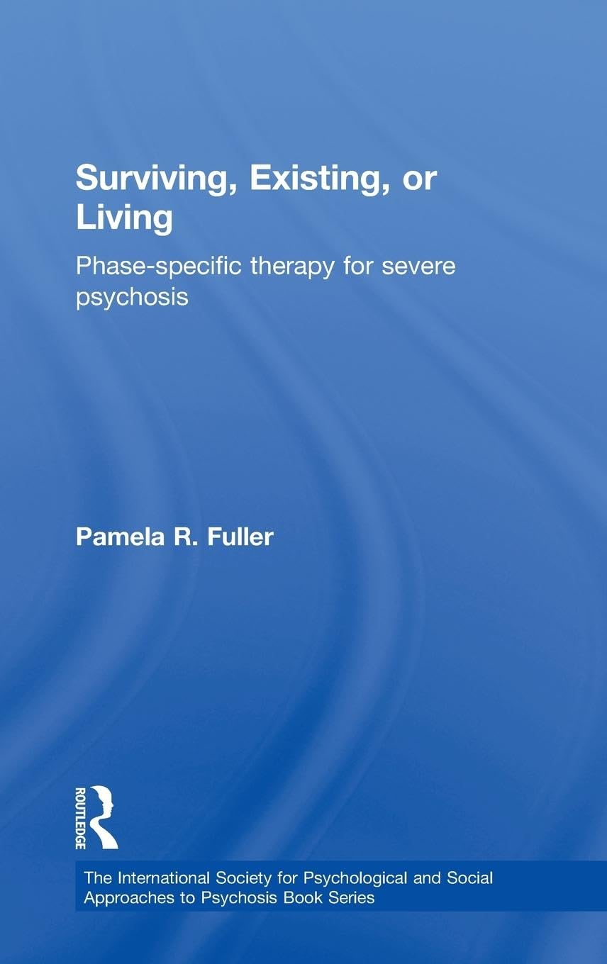 Surviving, Existing, or Living: A Deep Dive into Psychosis