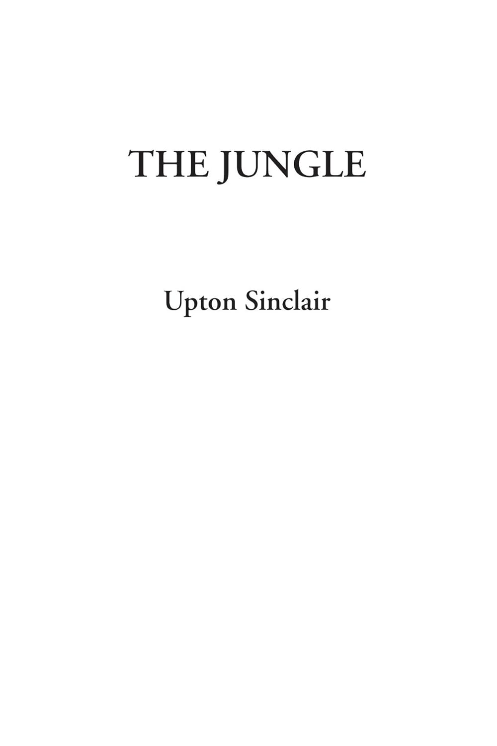 The Jungle by Upton Sinclair: A Gripping Tale of Struggle