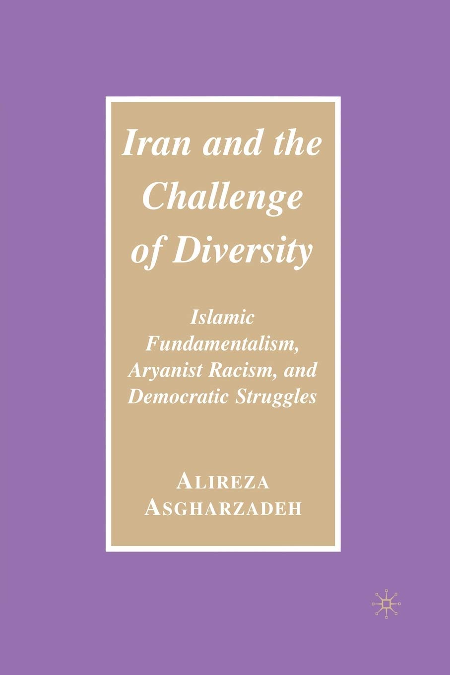 Iran and the Challenge of Diversity: Ailreza Asgharzadeh's Insight