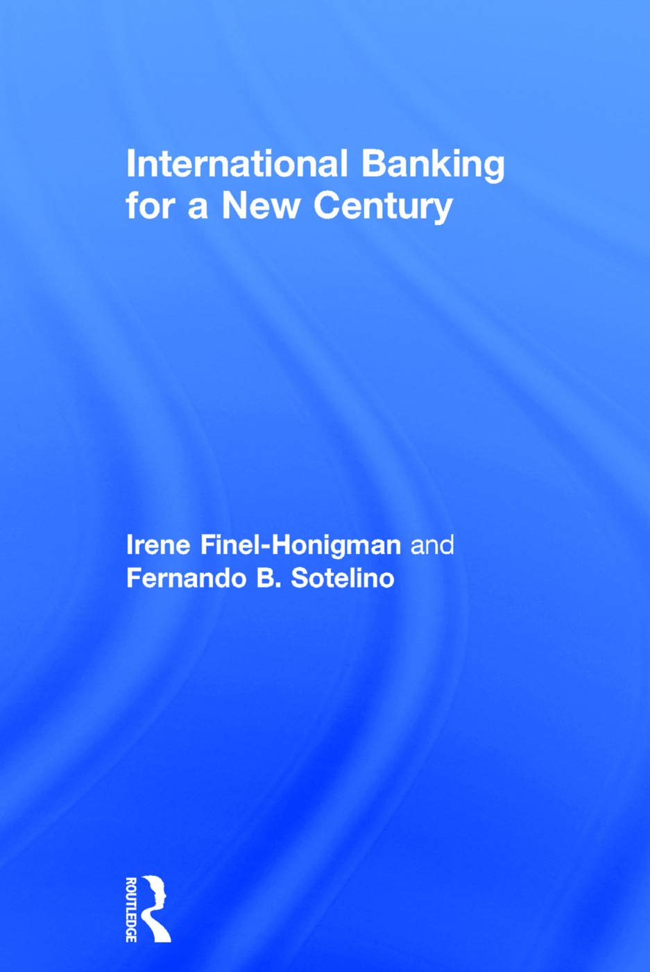 International Banking for a New Century: A Comprehensive Guide