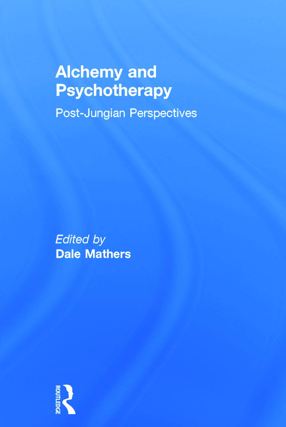 Alchemy and Psychotherapy: Post-Jungian Perspectives Review