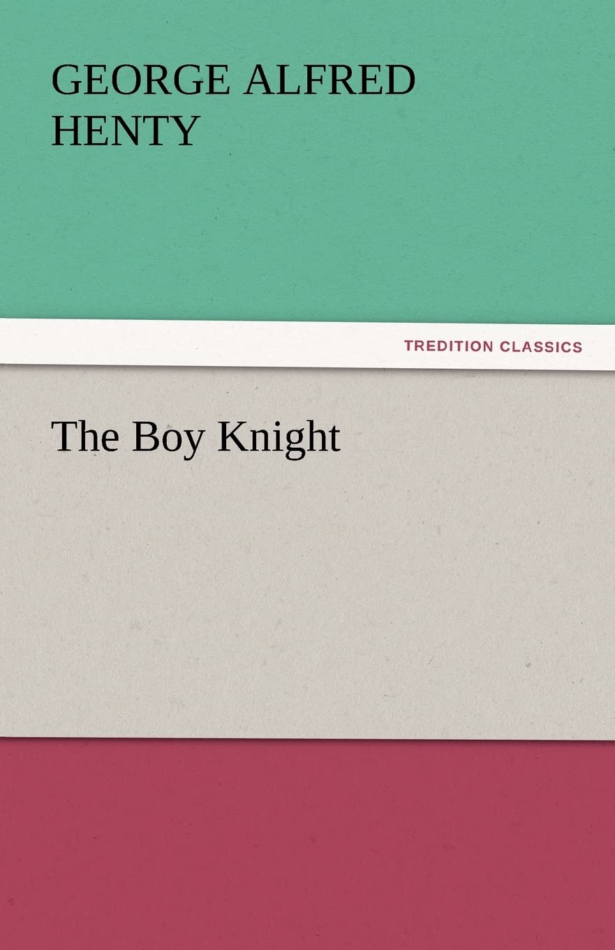 The Boy Knight by George Alfred Henty - A Tale of Valor