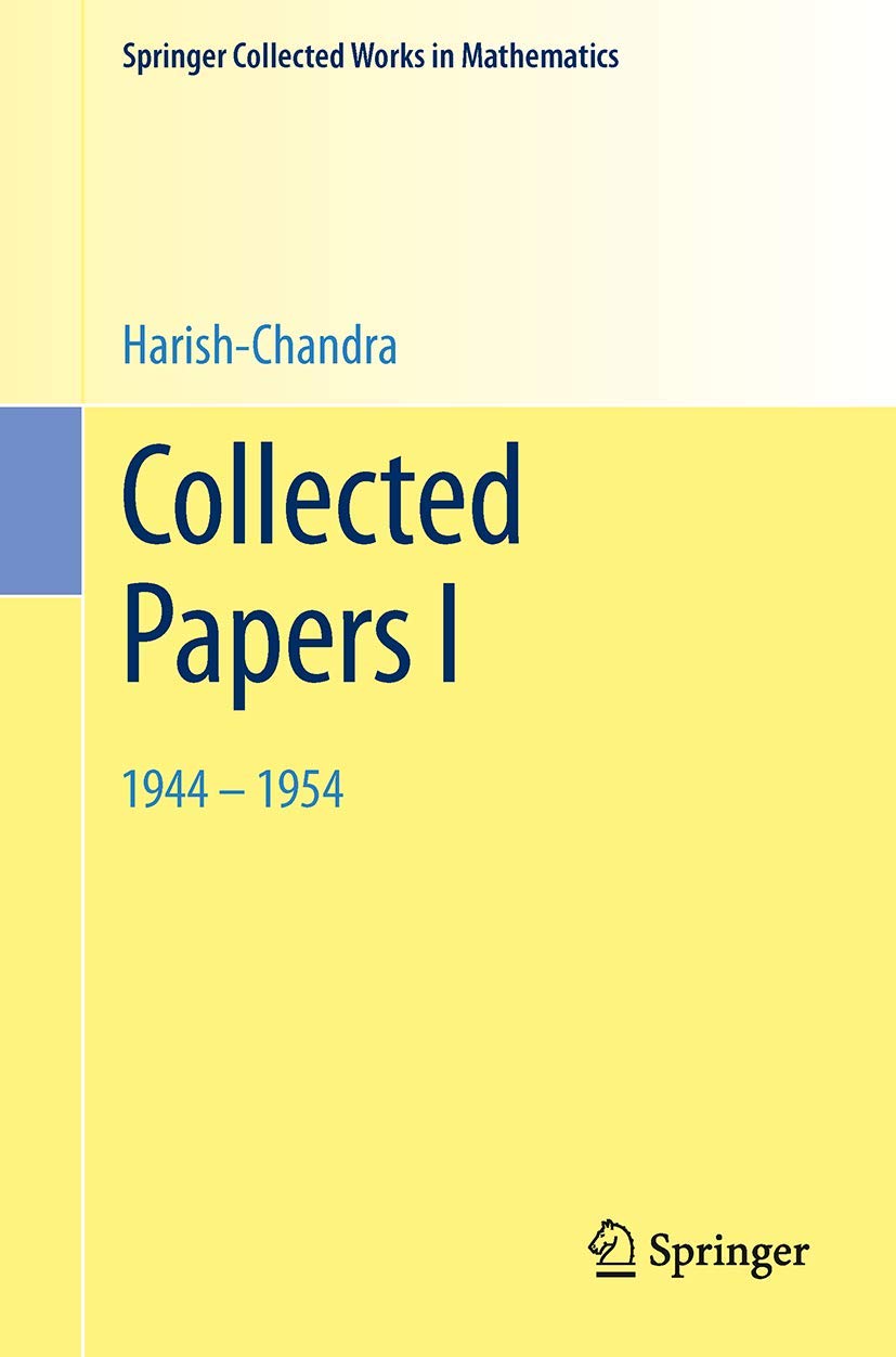 Collected Papers I: 1944 - 1954 by Harish-Chandra Review