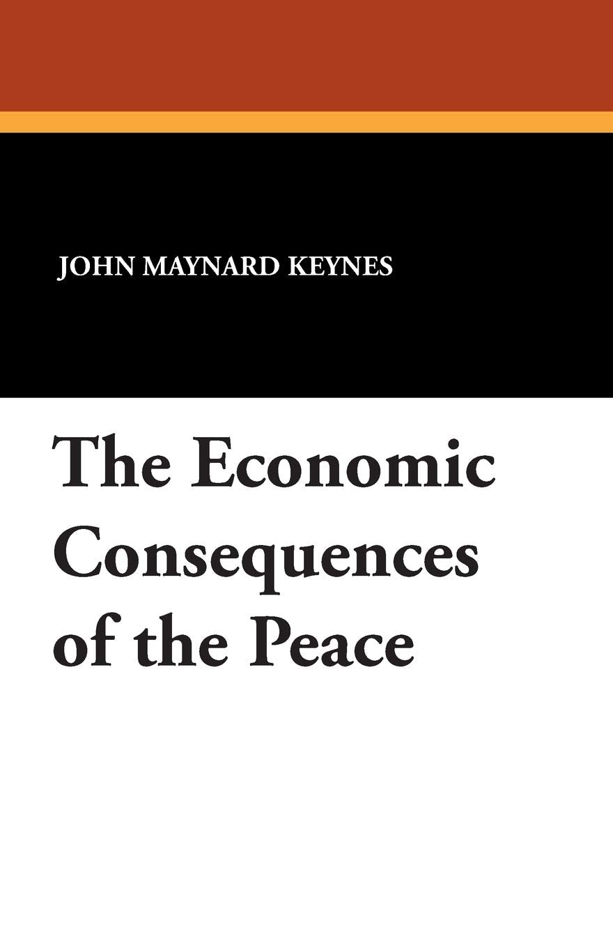 The Economic Consequences of the Peace by John Maynard Keynes
