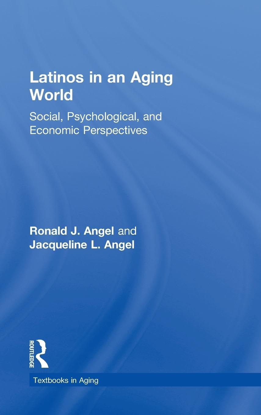 Latinos in an Aging World: Social and Economic Perspectives