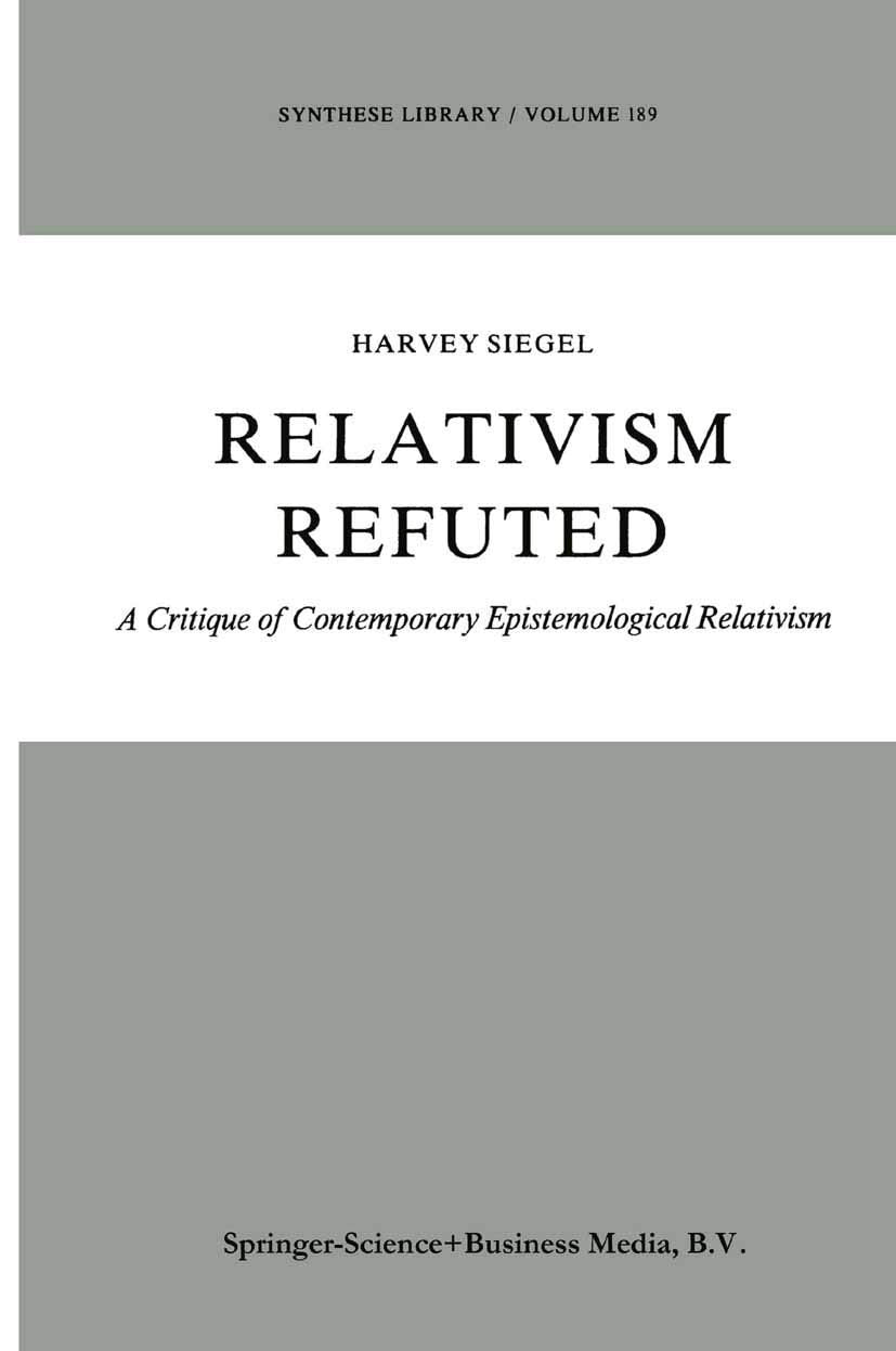 Relativism Refuted: A Comprehensive Critique of Epistemology