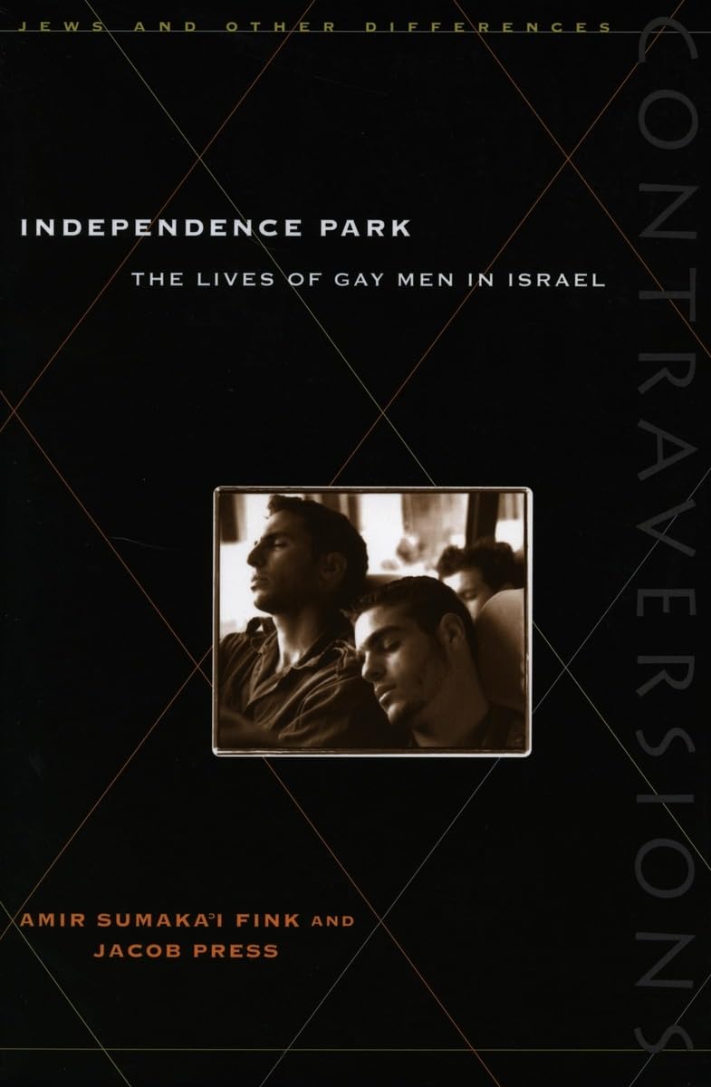 Independence Park: The Lives of Gay Men in Israel Explored