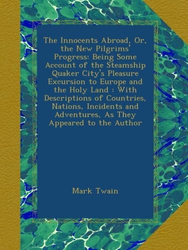 The Innocents Abroad: Mark Twain's Journey to Europe and Beyond